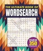 Cartea supremă de căutare de cuvinte - Peste 350 de puzzle-uri! - Ultimate Book of Wordsearch - Over 350 Puzzles!