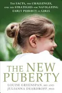 Noua pubertate: Cum să navighezi în dezvoltarea timpurie a fetelor de astăzi - The New Puberty: How to Navigate Early Development in Today's Girls