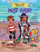 Ce să faci când nu e corect: Ghidul unui copil pentru a face față invidiei și geloziei - What to Do When It's Not Fair: A Kid's Guide to Handling Envy and Jealousy