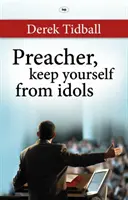 Predicator, păzește-te de idoli - Preacher, Keep Yourself from Idols