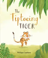 Tigrul în vârful picioarelor - Tiptoeing Tiger