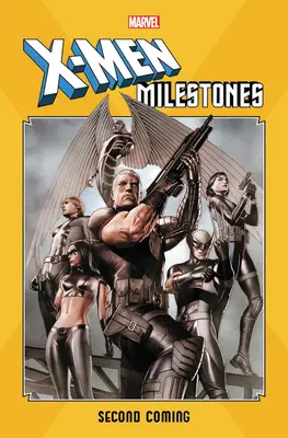 X-Men Milestones: A doua venire - X-Men Milestones: Second Coming