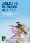 Agile și analiza de afaceri: Ghid practic pentru profesioniștii IT - Agile and Business Analysis: Practical guidance for IT professionals