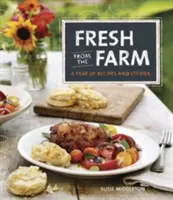 Fresh from the Farm: Un an de rețete și povești - Fresh from the Farm: A Year of Recipes and Stories