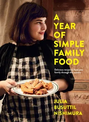 Un an de alimentație familială simplă - A Year of Simple Family Food