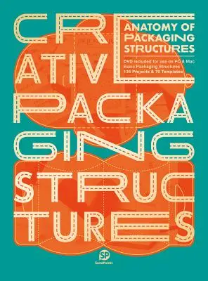 Anatomia structurilor de ambalare: Structuri creative de ambalare - Anatomy of Packing Structures: Creative Packaging Structures
