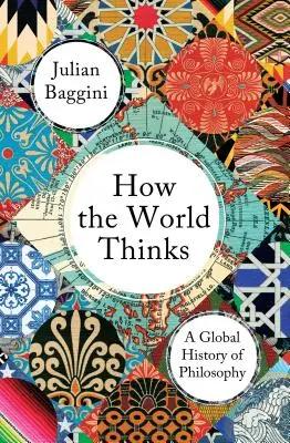 Cum gândește lumea: O istorie globală a filosofiei - How the World Thinks: A Global History of Philosophy