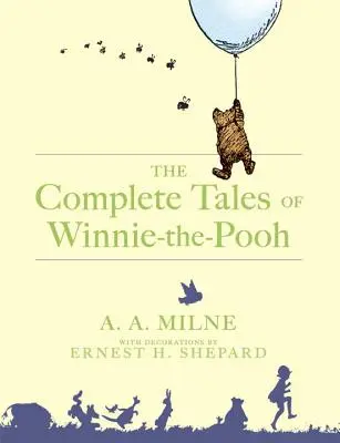 Poveștile complete ale lui Winnie-The-Pooh - The Complete Tales of Winnie-The-Pooh