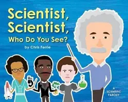 Cercetătorule, cercetătorule, pe cine vezi? - Scientist, Scientist, Who Do You See?