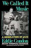 We Called It Music: O generație de jazz - We Called It Music: A Generation of Jazz