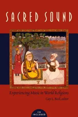 Sunetul sacru: Experimentarea muzicii în religiile lumii [Cu cod de acces] - Sacred Sound: Experiencing Music in World Religions [With Access Code]