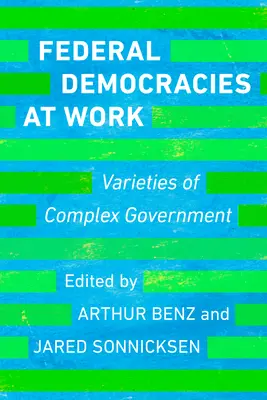 Federal Democracies at Work: Varietăți de guvernare complexă - Federal Democracies at Work: Varieties of Complex Government