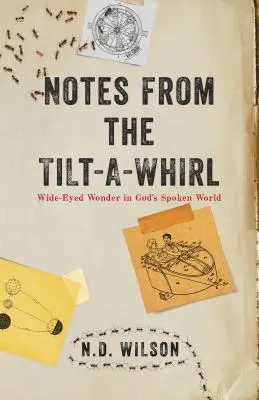 Note din Tilt-A-Whirl: Minune cu ochii larg deschiși în lumea vorbită a lui Dumnezeu - Notes from the Tilt-A-Whirl: Wide-Eyed Wonder in God's Spoken World