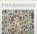 Pheromone: Opera de artă cu insecte a lui Christopher Marley - Pheromone: The Insect Artwork of Christopher Marley