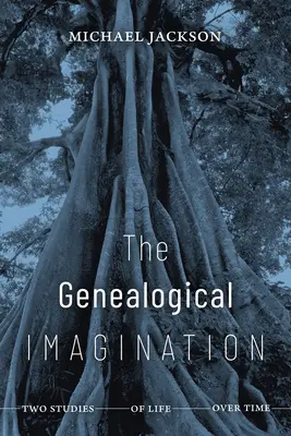 Imaginația genealogică: Două studii ale vieții de-a lungul timpului - The Genealogical Imagination: Two Studies of Life over Time