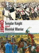 Cavaler templier vs războinic mameluc: 1218-50 - Templar Knight Vs Mamluk Warrior: 1218-50