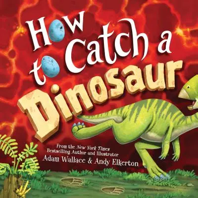 Cum să prinzi un dinozaur - How to Catch a Dinosaur