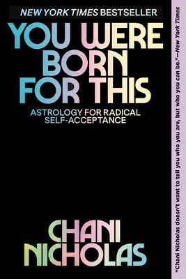 Ai fost născut pentru asta: Astrologie pentru acceptarea radicală de sine - You Were Born for This: Astrology for Radical Self-Acceptance