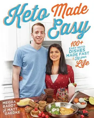 Keto Made Easy: 100+ feluri de mâncare Keto ușor de făcut rapid pentru a se potrivi vieții tale - Keto Made Easy: 100+ Easy Keto Dishes Made Fast to Fit Your Life