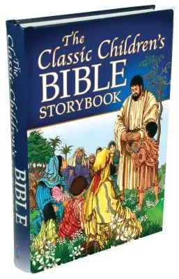 Cartea clasică de povești biblice pentru copii - The Classic Children's Bible Storybook
