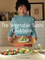 Carte de bucate Sushi cu legume - Vegetable Sushi Cookbook