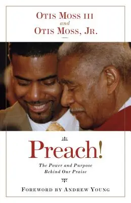 Predicați! Puterea și scopul din spatele laudei noastre - Preach!: The Power and Purpose Behind Our Praise