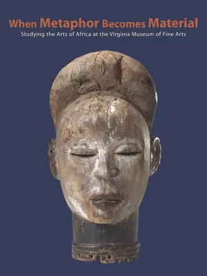 Artele din Africa: Studierea și conservarea colecției; Muzeul de Arte Frumoase din Virginia - The Arts of Africa: Studying and Conserving the Collection; Virginia Museum of Fine Arts