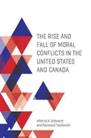 Ascensiunea și decăderea conflictelor morale în Statele Unite și Canada - The Rise and Fall of Moral Conflicts in the United States and Canada