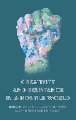 Creativitate și rezistență într-o lume ostilă - Creativity and Resistance in a Hostile World