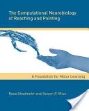 Neurobiologia computațională a atingerii și a indicării: O bază pentru învățarea motrică - The Computational Neurobiology of Reaching and Pointing: A Foundation for Motor Learning