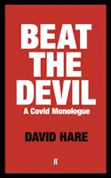 Învinge-l pe diavol - un monolog Covid - Beat the Devil - A Covid Monologue