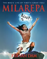 Milarepa: Viața magică a marelui yoghin tibetan - Milarepa: The Magic Life of Tibet's Great Yogi