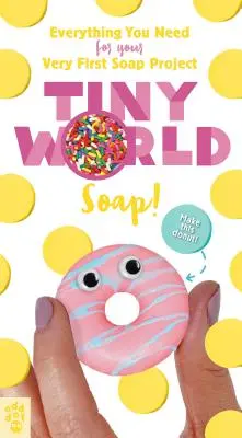 Lumea minusculă: Soap! - Tiny World: Soap!