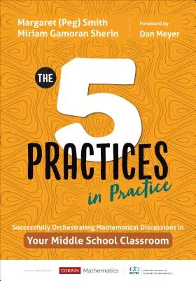 Cele cinci practici în practică [gimnaziu]: Orchestrarea cu succes a discuțiilor despre matematică în clasa dumneavoastră de gimnaziu - The Five Practices in Practice [Middle School]: Successfully Orchestrating Mathematics Discussions in Your Middle School Classroom