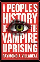 O istorie populară a revoltei vampirilor - A People's History of the Vampire Uprising