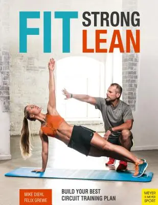 În formă. Puternic. Lean.: Construiește-ți cel mai bun plan de antrenament în circuit - Fit. Strong. Lean.: Build Your Best Circuit Training Plan