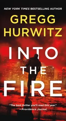 Into the Fire: Un roman Orphan X - Into the Fire: An Orphan X Novel