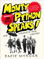Monty Python vorbește! Ediție revizuită și actualizată - Istoria orală completă - Monty Python Speaks! Revised and Updated Edition - The Complete Oral History
