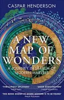 O nouă hartă a minunilor: O călătorie în căutarea minunilor moderne - A New Map of Wonders: A Journey in Search of Modern Marvels