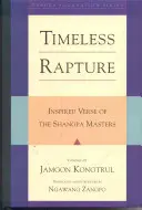 Răpirea atemporală: Versuri inspirate ale Maeștrilor Shangpa - Timeless Rapture: Inspired Verse of the Shangpa Masters