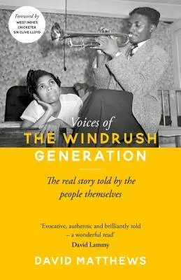 Vocile generației Windrush: The Real Story Told by the People Themselves - Voices of the Windrush Generation: The Real Story Told by the People Themselves