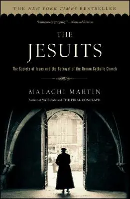 Iezuiții: Societatea lui Iisus și trădarea Bisericii Romano-Catolice: The Society of Jesus and the Betrayal of the Roman Catholic Church - The Jesuits: The Society of Jesus and the Betrayal of the Roman Catholic Church