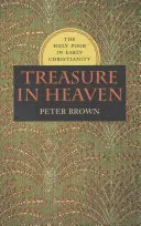 Comoara din cer: Sfinții săraci în creștinismul timpuriu - Treasure in Heaven: The Holy Poor in Early Christianity