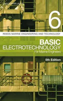 Reeds Vol 6: Electrotehnologie de bază pentru ingineri marini - Reeds Vol 6: Basic Electrotechnology for Marine Engineers