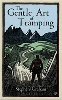 Arta blândă a mersului pe jos - The Gentle Art of Tramping