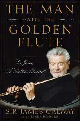 Omul cu flautul de aur: Sir James, un menestrel celtic - The Man with the Golden Flute: Sir James, a Celtic Minstrel