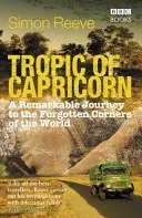 Tropicul Capricornului: O călătorie remarcabilă către colțurile uitate ale lumii - Tropic of Capricorn: A Remarkable Journey to the Forgotten Corners of the World
