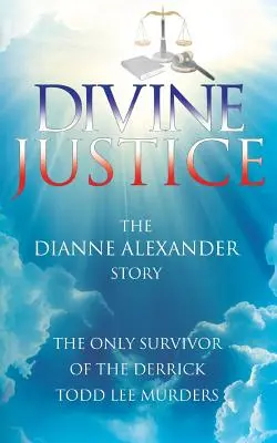 Justiție divină: Povestea lui Dianne Alexander - Divine Justice: The Dianne Alexander Story