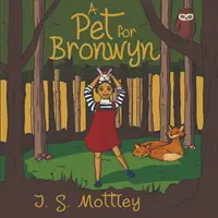 Un animal de companie pentru Bronwyn - A Pet for Bronwyn