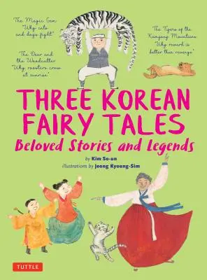 Trei basme coreene: Povești și legende îndrăgite - Three Korean Fairy Tales: Beloved Stories and Legends